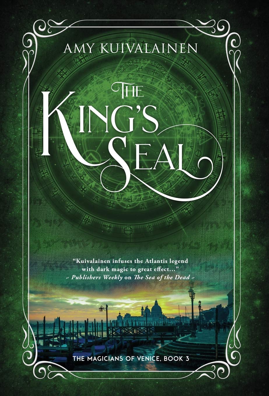 Cover for Amy Kuivalainen's book 'The King's Seal'. It follow the same designs as the previous books in the series, though this cover is in green.